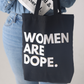 Women Are Dope Tote