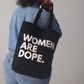 Women Are Dope Tote