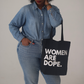 Women Are Dope Tote