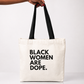 Black Women Are Dope Tote
